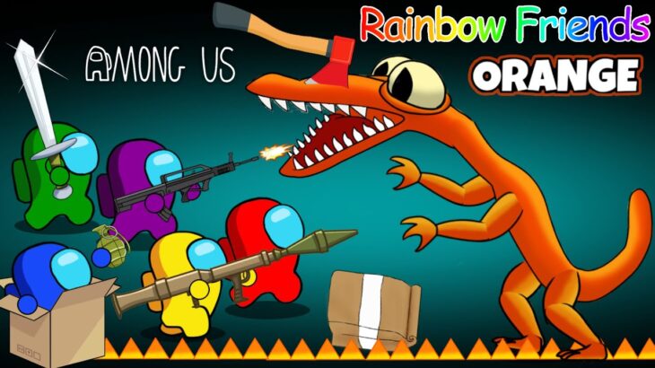 어몽어스 VS Rainbow Friends Roblox (Orange) #3 –  AMONG US ANIMATION Ep 10