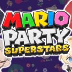 【マリオパーティスーパースターズ】ほぼ2日連続 #ホロスタマリパ はっじまるよ～【アルランディス/奏手イヅル/岸堂天真/花咲みやび/ホロスターズ】