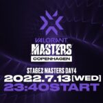 VCT Stage2 Masters Copenhagen 2022 – Group Stage Day4