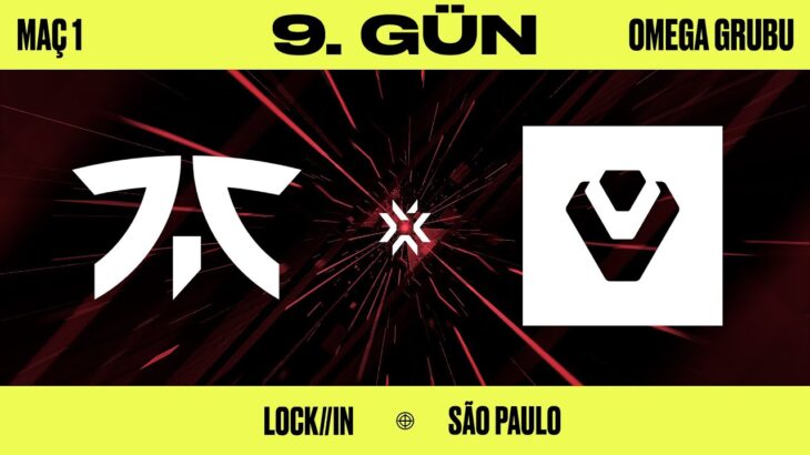 FNC 🆚 SEN | FUR 🆚 T1 | VCT LOCK//IN Sao Paulo | BO3 | Grup Omega