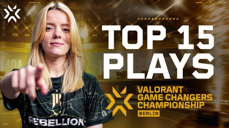 TOP 15 PLAYS of VALORANT Game Changers Championship Berlin