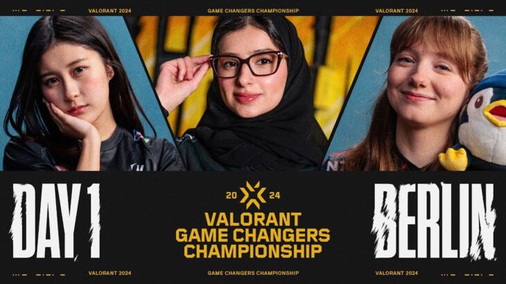 VALORANT Game Changers Championship Berlin – Day 1