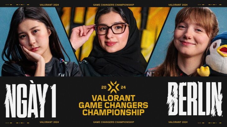 VALORANT Game Changers Championship – Nhánh Trên 1 – Ngày 1