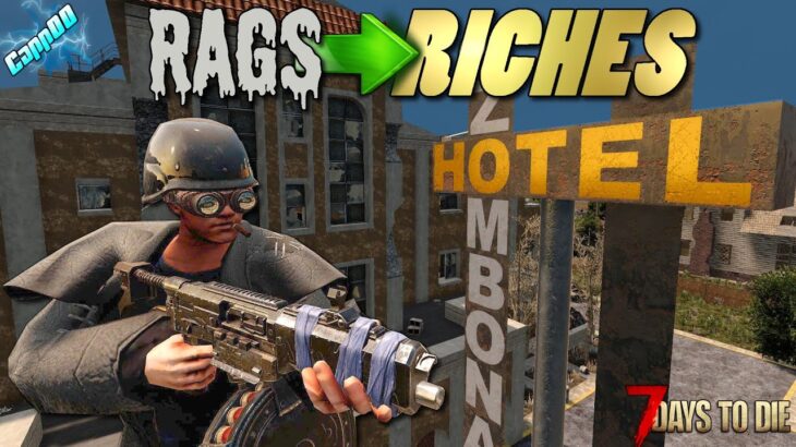 Ransacking the Hotel! – Rags To Riches – 7 Days To Die (EP31)