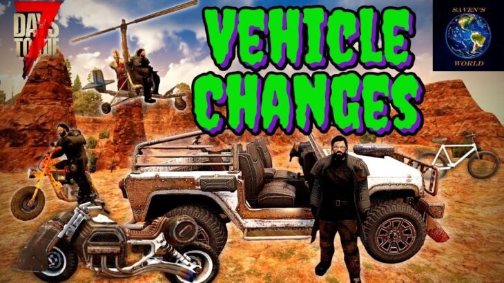 Vehicle Changes – 7 Days to Die Alpha 21 Update News