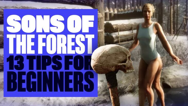 13 Beginners’ Sons Of The Forest Tips – SONS OF THE FOREST BEGINNERS’ GUIDE