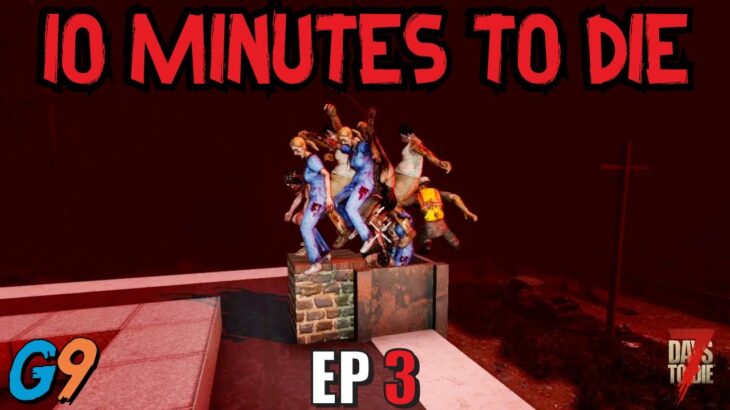 7 Days To Die – 10 Minutes To Die EP3 (Zombie Eruption)