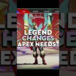Legends That NEED Changes In Apex Legends! #shorts