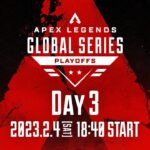 Apex Legends Global Series Year 3：Split1 Playoffs Day3