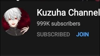 Kuzuha’s almost at 1M 🥳