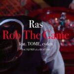 Ras – Rob The Game Feat. TOME, eyden (Prod. DJ FRIP a.k.a Beatlab)  (Official Video)