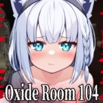 【グロホラー注意】死んだら身体を切り刻まれる…Oxide Room 104【ホロライブ/白上フブキ】