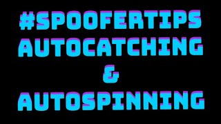 Autocatching & Autospinning – #SpooferTips using IPoGo
