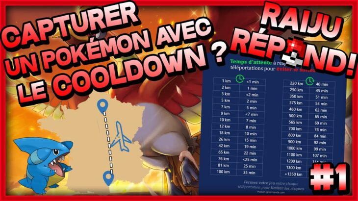 Comment Capturer un Pokémon avec le Cooldown (Raiju Répond #1)