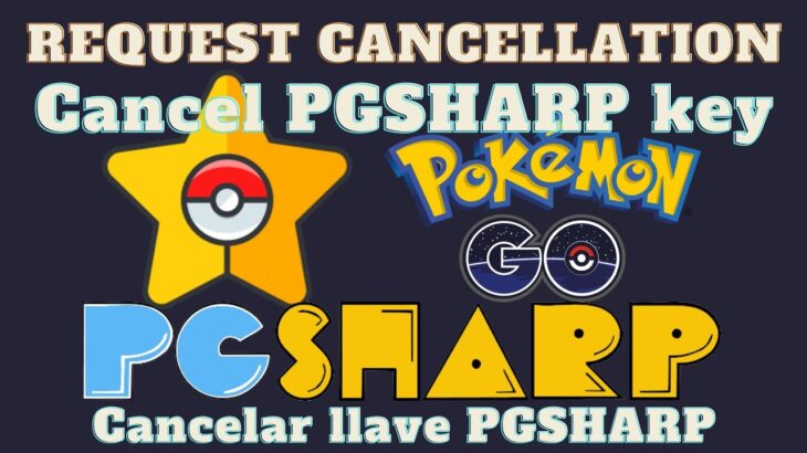 🔑REQUEST CANCELLATION PGSHARP Cancel key and pay another later-Cancelar llave PGSHARP y pagar luego