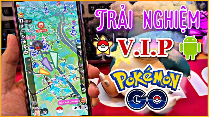 [PGSharp] 🤘 Trải nghiệm Key VIP trong Pokémon Go ❤️| Có nên mua VIP hay không? | Cọp Ú VLOG