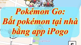 Pokemon Go – Fly gps bằng iPogo