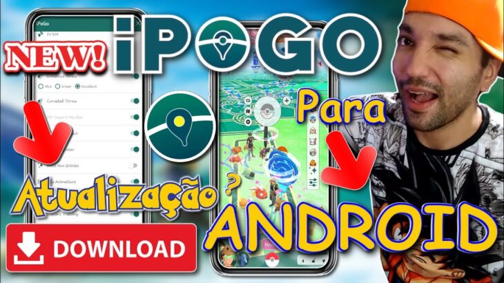 IPOGO Para ANDROID Atualização ? DOWNLOAD APK SEM ou COM ROOT ! Novidades VEJA ! FAKEGPS Pokémon GO