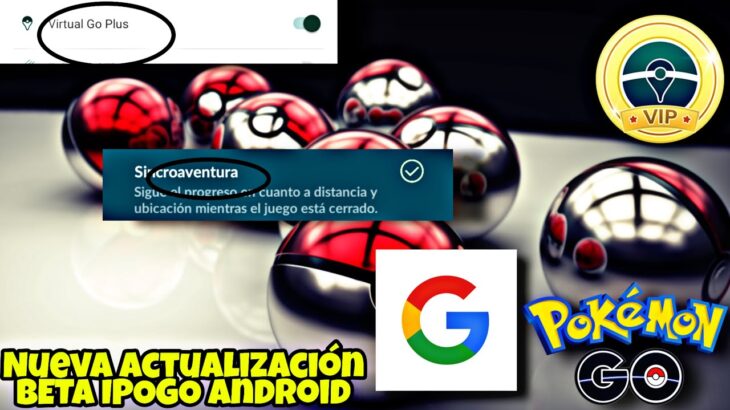 🚨llega Virtual GO plus GR4TIS Google y sincroaventura🚨Nueva BETA IPOGO Android Pokémon GO