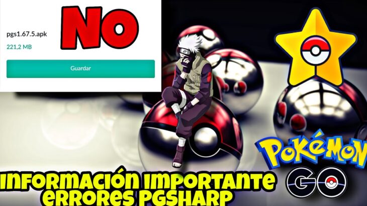 🚨ATENCIÓN🚨No Uses está Versión Información IMPORTANTE Errores en PGSharp Pokémon GO