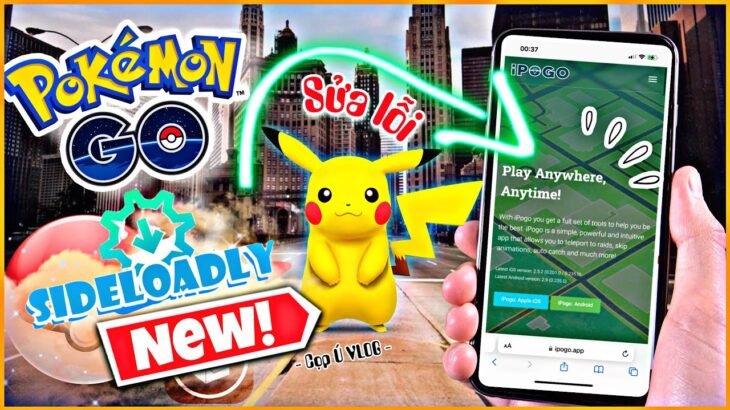 Khắc phục lỗi cài đặt iPogo trên Sideloadly | Pokémon Go GPS | Cọp Ú VLOG