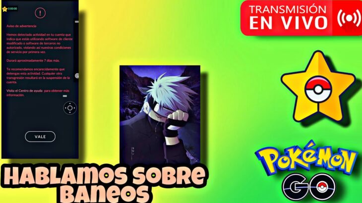 🚨Hablamos sobre los BANEOS en Pokémon GO🚨Únete comparte tu opinión PGSharp Pokémon GO #KakashiGO