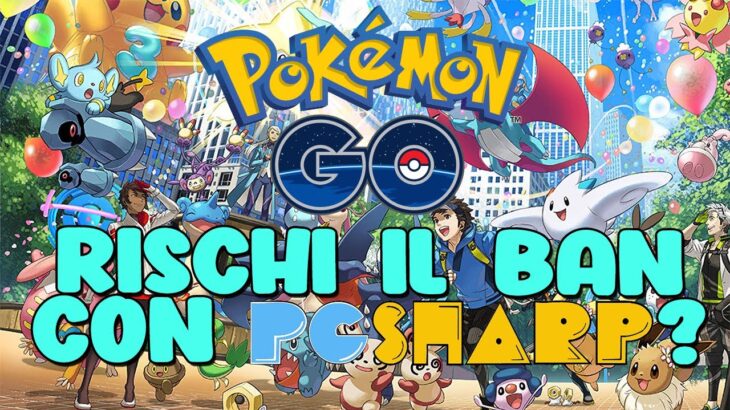 RISCHIO BAN SE GIOCHI A PGSHARP Pokemon GO