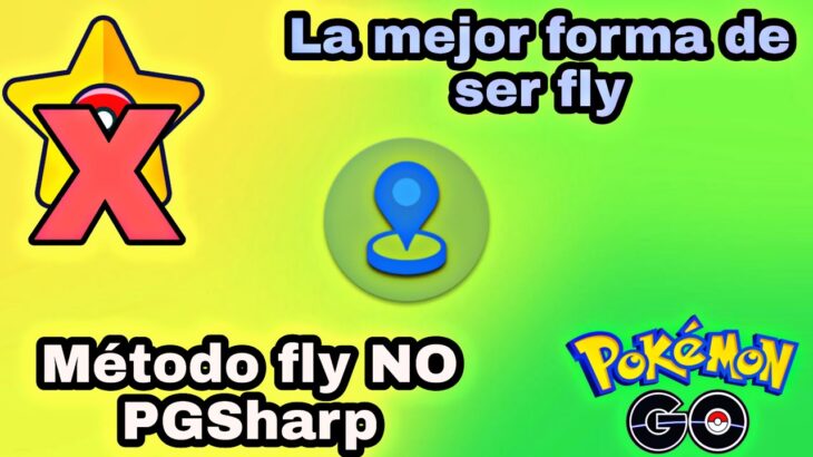 🚨Como ser fly SIN PGSHARP🚨 La mejor forma de ser fly en Pokémon GO