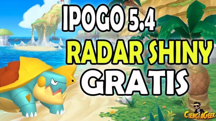 🔵 IPOGO 5.4 RADAR SHINY GRATIS!