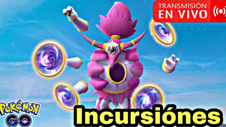 🚨LLEGA HOOPA DESATADO🚨ÚNETE Vamos por las INCURSIONES ELITE Pokémon GO