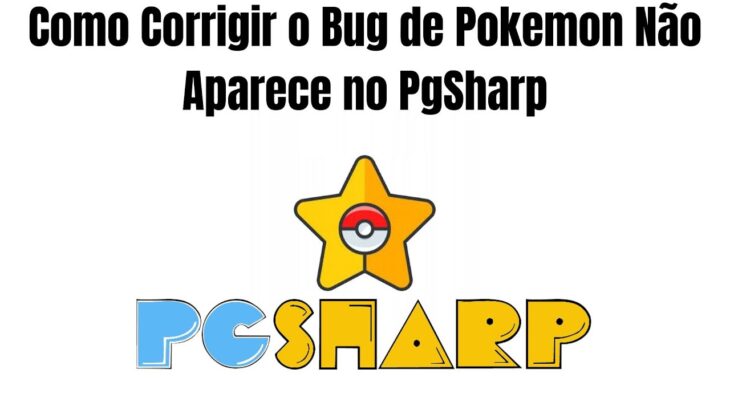 Como Corrigir o Bug de Pokemon Não Aparece no PgSharp