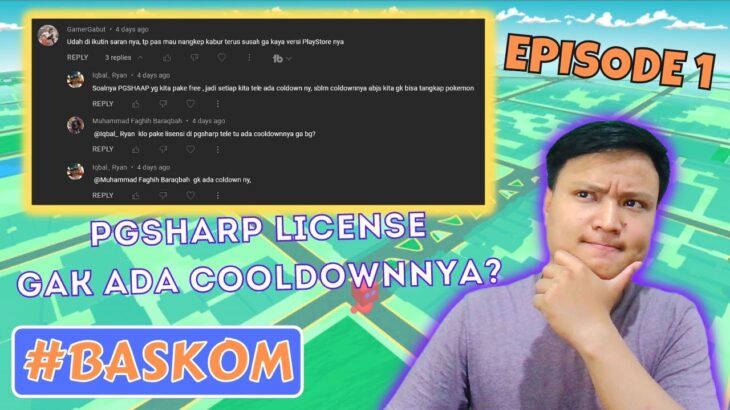 #BASKOM EPISODE 1 | Bahas Komentar Netizen~ PGSHARP LICENSE GAK ADA COOLDOWN❓