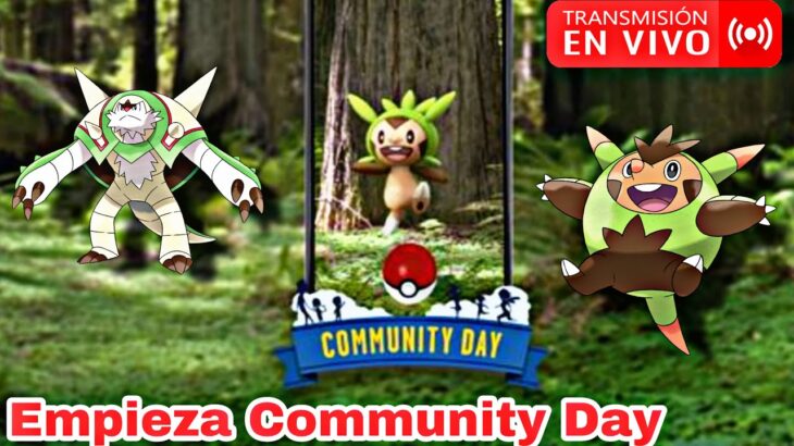 🚨EMPIEZA EL COMMUNITY DAY CHESPIN🚨Vamos por los SHINY Pokémon GO