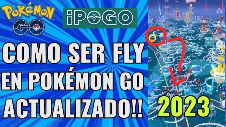 COMO SER FLY EN POKÉMON GO SIN SALIR DE CASA 2023 ✨🔥 “IPOGO”