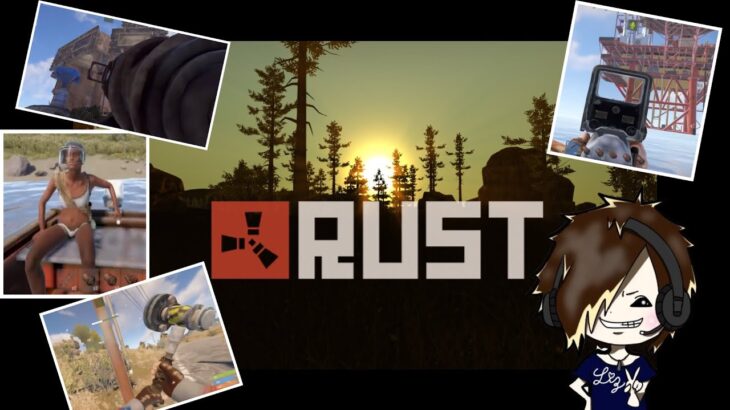 [Rust]  #9　リグやら色々攻略したい。