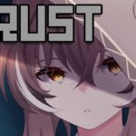 【RUST】 The Rustic Adventures of Nanashi Mumei