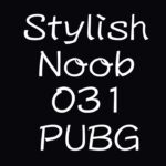 [PUBG] StylishNoob集 031