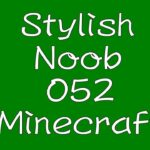 [Minecraft] StylishNoob集 052