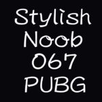 [PUBG] StylishNoob集 067