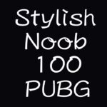 [PUBG] StylishNoob集 100