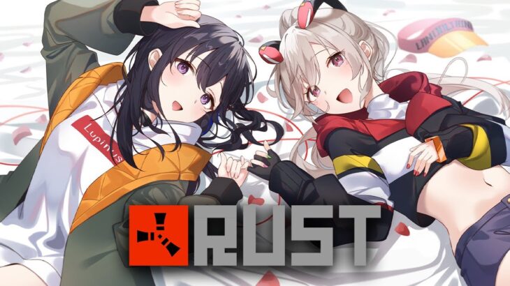 【 Rust 】きょうはふたり【 ぶいすぽっ！ / 小森めと 】