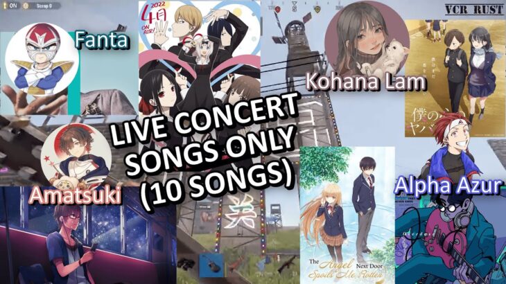 Singing Compilation (10 songs) – VCR RUST Last day Live Concert & Post Concert