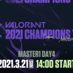 VALORANT Champions Tour /// STAGE1 MASTERS DAY4