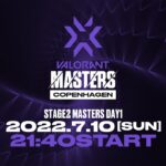 VCT Stage2 Masters Copenhagen 2022 – Group Stage Day1
