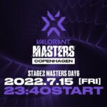 VCT Stage2 Masters Copenhagen 2022 – Semi Finals Stage Day6