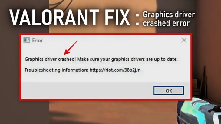 Valorant Fix: Graphics Driver Crashed ! Valorant Keeps Crashing Fixed