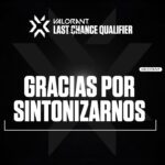 2022 VCT LATAM – Last Chance Qualifier – Día 2