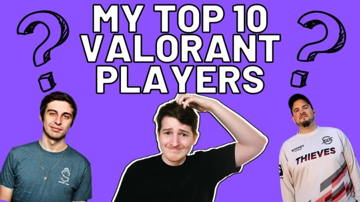 My Top 10 Valorant Players At Champs