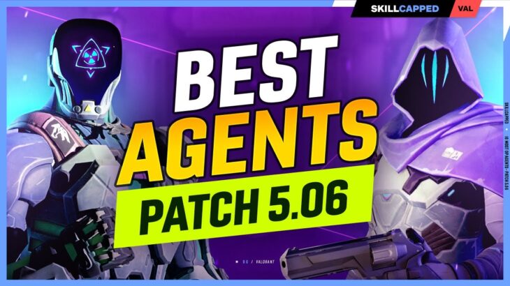NEW 10 Most OP Agents on PATCH 5.06 – Valorant Agent Guide