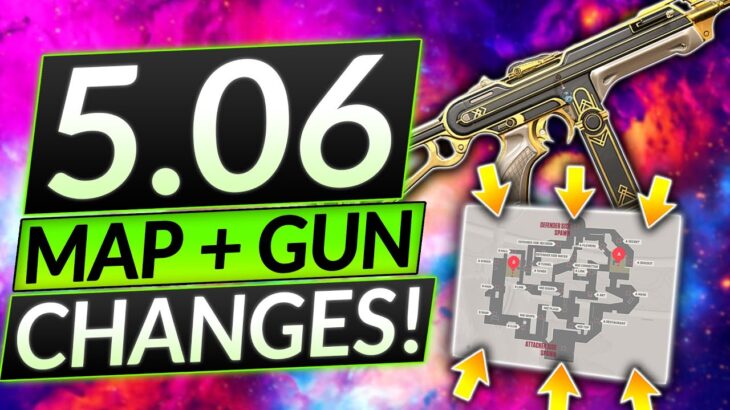 NEW PATCH 5.06 IS SHOCKING – NEW MAP, GUN and META CHANGES – Valorant Update Guide